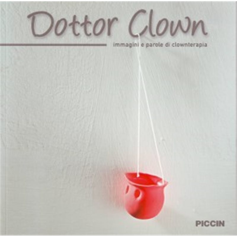Dottor Clown - Immagini e parole di Clown Terapia
